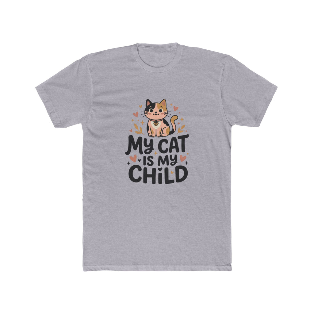 My Cat Is My Child Unisex Cotton Crew Tee | Next Level 3600