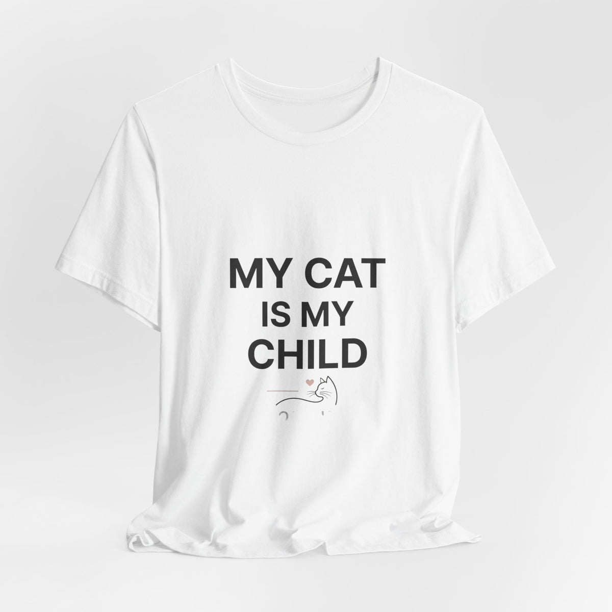 My Cat Is My Child T-Shirt | Funny Cat Mom & Dad Tee | Bella+Canvas