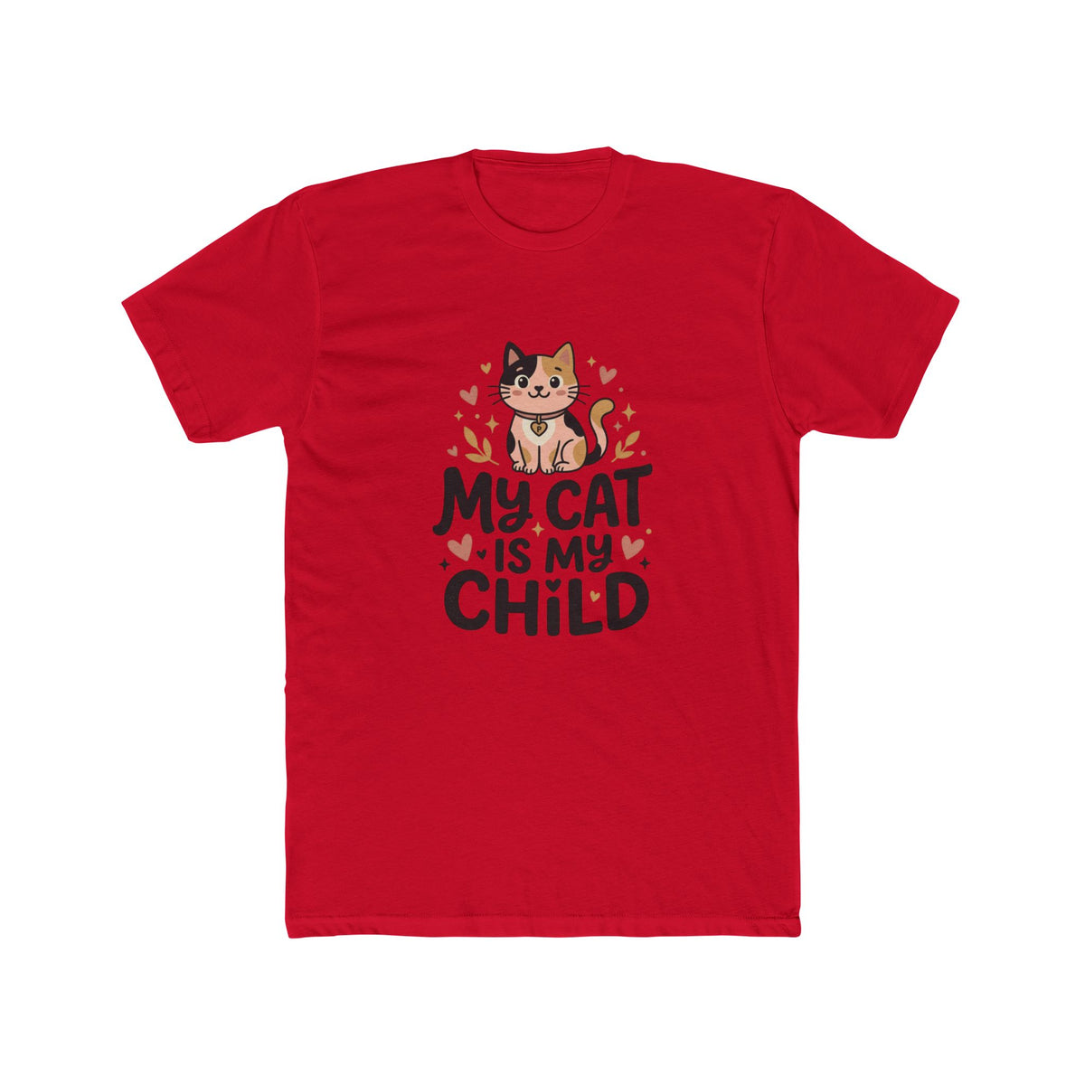 My Cat Is My Child Unisex Cotton Crew Tee | Next Level 3600
