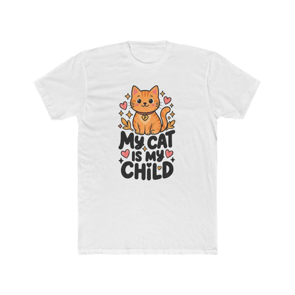 My Cat Is My Child Graphic Tee | Cat Mom & Dad Gift Shirt