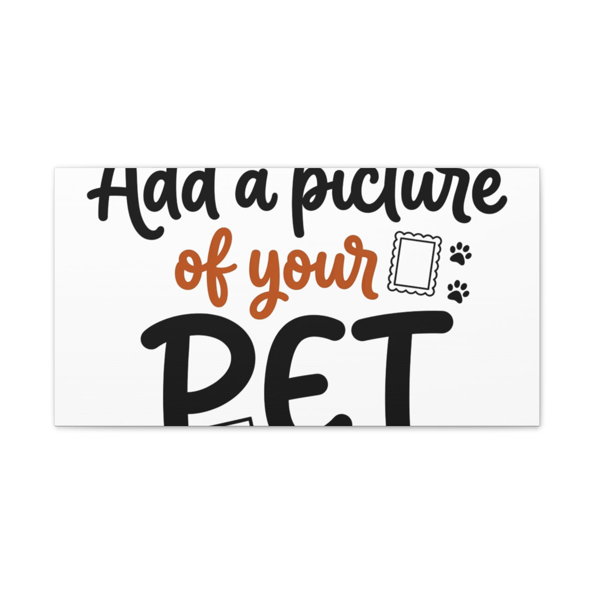 Custom Pet Canvas Wall Art | Personalized Stretched Canvas Print